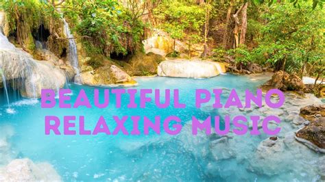 Beautiful Piano Relaxing Music For Stress Relief Calming Music Meditation Relaxation Sleep