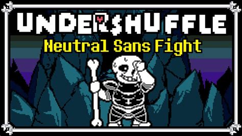 Undershuffle Neutral Sans Fight Completed Undertale Fangame Youtube