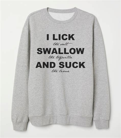 i lick swallow and suck sweatshirt drinking tequila hoodie etsy