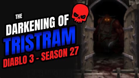 The Darkening Of Tristram Diablo 3 Season 27 Youtube