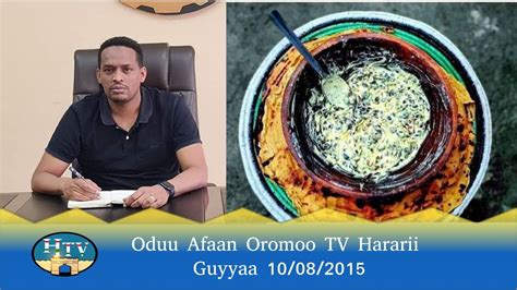 Oduu Afaan Oromoo Tv Hararii Guyyaa 10082015 Youtube