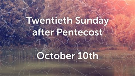 Twentieth Sunday After Pentecost Youtube
