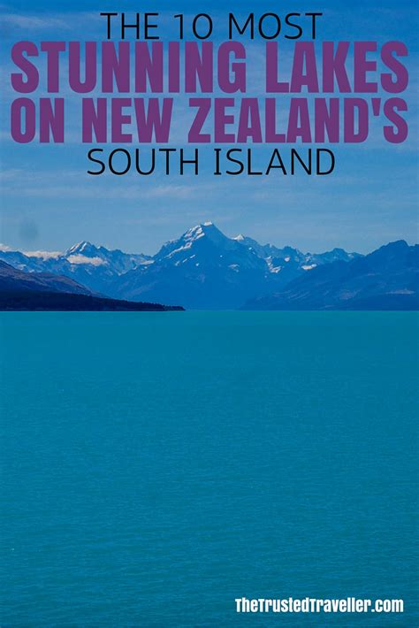The 10 Most Stunning Lakes On New Zealands South Island