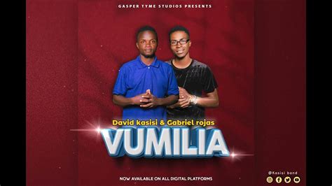 David Kasisi And Gabriel Rojas Vumilia Official Music Audio Youtube