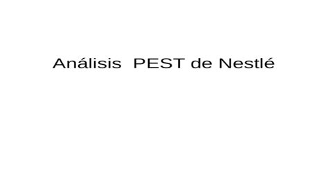 Análisis Pest De Nestlé