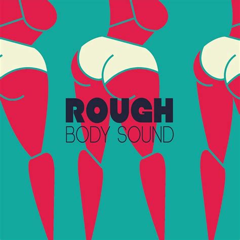 Rough Body Sound Youtube