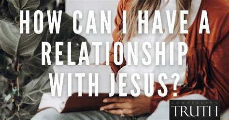 How Can I Have A Relationship With Jesus