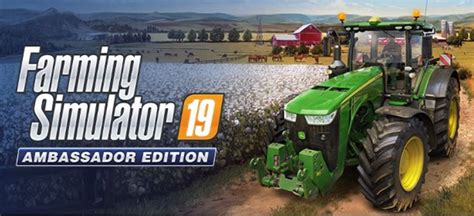 Farming Simulator 19 See What The Ambassador Edition Has To Offer