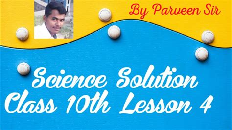 Science 10th Class Ncert Solution Lesson 4 Youtube