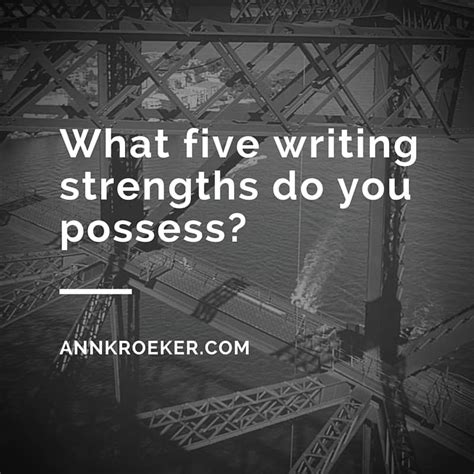 My Five Writing Strengths Ann Kroeker Writing Coach