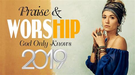 Best Praise Worship Songs Beautiful Christian Music 2019 With Lyrics