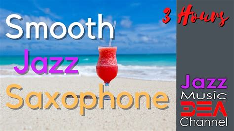 Smooth Jazz Saxophone Jazz Instrumental Music For Relaxing Dinner 3 Hours Jazz Music