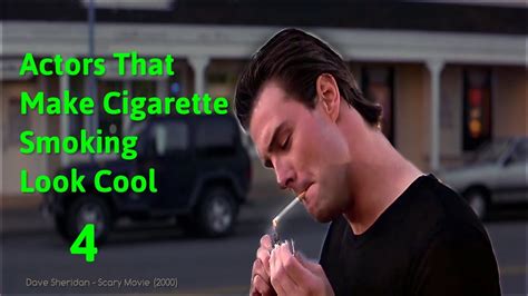 Actors That Make Cigarette Smoking Look Cool Part 4 Youtube