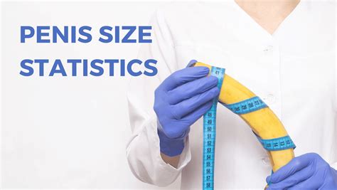 Penis Size Statistics What Is The Average Penis Size Length And Width Around The World