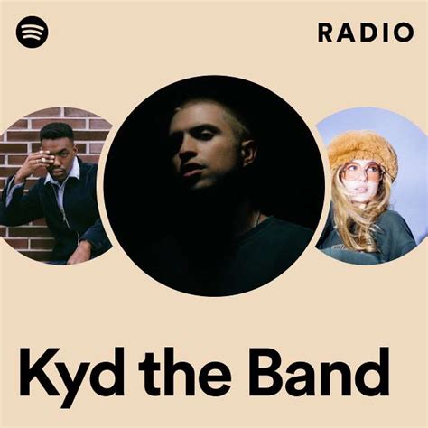 Kyd The Band Radio Playlist By Spotify Spotify