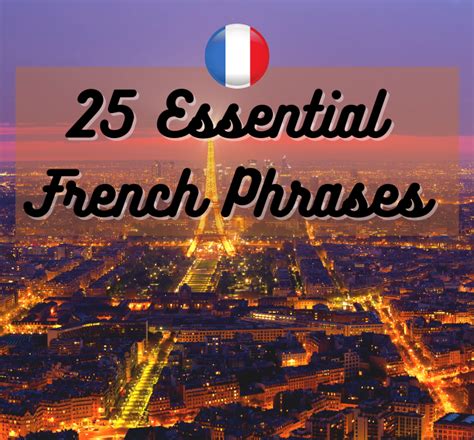 25 Most Essential French Phrases To Know For Travel