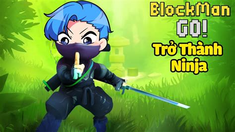 Huy Noob 1 NgÀy TrỞ ThÀnh Ninja ChuyỆn NghiỆp Trong Blockman Gohuy