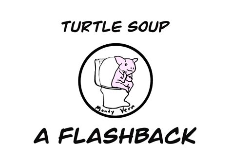 Turtle Soup — A Flashback Montys Blahg