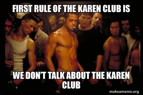 First Rule Of The Karen Club Is We Donâ€ T Talk About The Karen Club