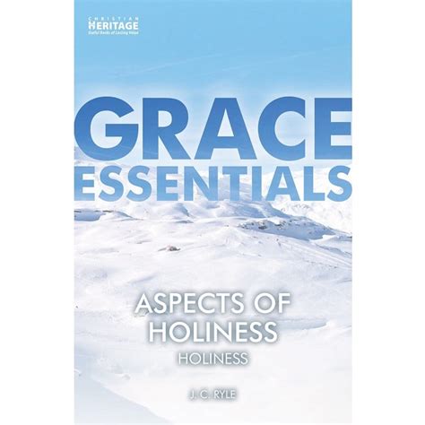 Aspects Of Holiness Holiness Grace Essentials J C Ryle 仰望书坊