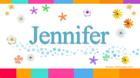 Jennifer Significado Del Nombre Jennifer Nombres