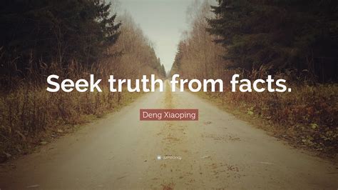 Deng Xiaoping Quote Seek Truth From Facts