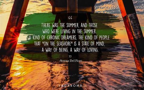 We don't know about you, but a good inspirational quote is our guilty pleasure. 20 Quotes That Describe Just How Much You Love Summer