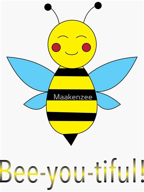 Bee You Tiful Sticker By Maakenzee Redbubble