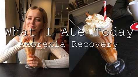 What I Ate Today Anorexia Recovery Emilys Journey Youtube