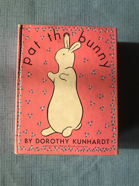 Pat The Bunny Book By Dorothy Kunhardt Pat The Bunny Pat The Bunny