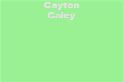 cayton caley facts bio career net worth aidwiki