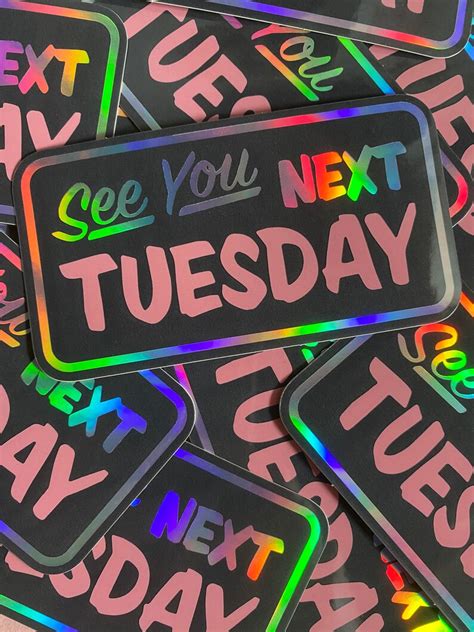 See You Next Tuesday Sticker Holographic Vinyl Sticker Etsy