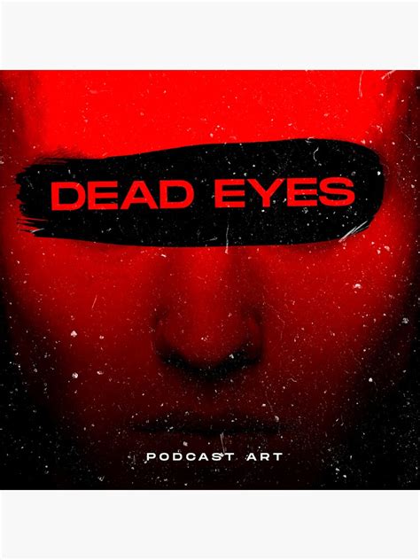 Dead Eyes Podcast Artcover Art Sticker For Sale By Dremeedesigns