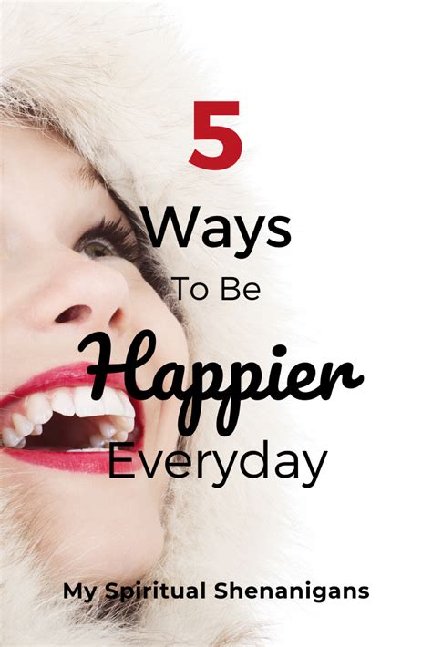 5 Practical Ways To Be More Happy Every Day In 2020 Ways To Be