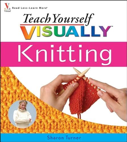 Teach Yourself Visually Knitting Teach Yourself Visually