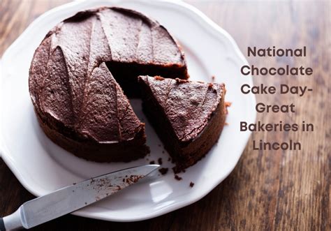🎂 National Chocolate Cake Day Great Bakeries In Lincoln 2023 Macaroni