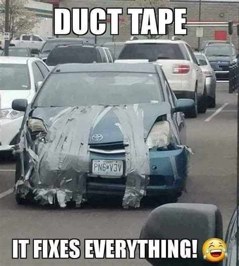 Duct Tape It Fixes Everything Pictures Photos And Images For