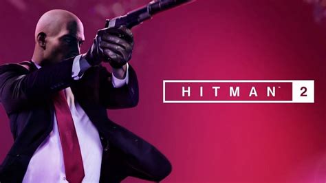 Hitman Ranking All The Games In The Series