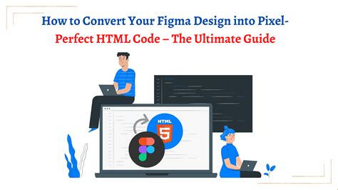 Convert Your Figma Design To HTML Code The Ultimate Guide