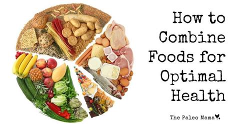 How To Combine Foods For Optimal Health The Paleo Mama