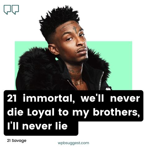 Best 21 Savage Quotes 100 To Share With Your Pals