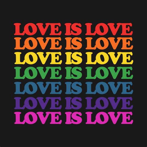 Love Is Love Rainbow Pride T Shirt Teepublic