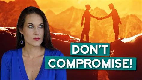Why You Should Never Make Compromises In A Relationship