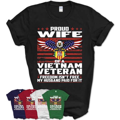 Freedom Isnt Free Proud Wife Of Vietnam Veteran Spouse T T Shirt Teezou Store