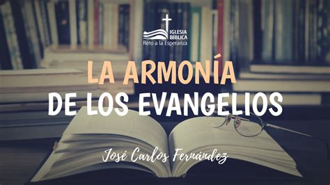 01 La Armonía De Los Evangelios Introducción Youtube