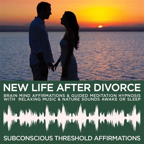 ‎new Life After Divorce Brain Mind Affirmations And Guided Meditation Hypnosis With Relaxing Music