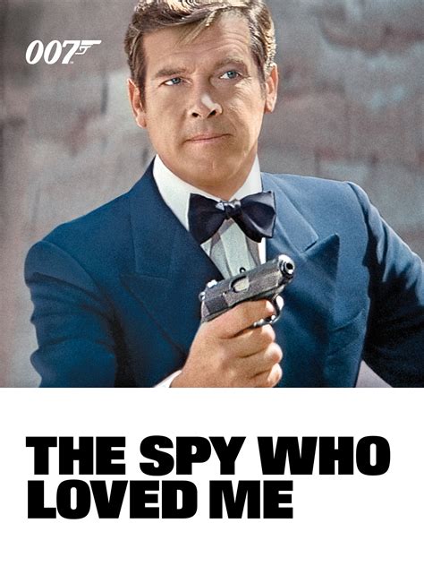 The Spy Who Loved Me Where To Watch And Stream Tv Guide