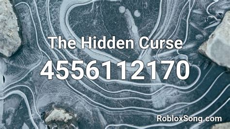The Hidden Curse Roblox Id Roblox Music Codes