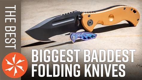 The Best Biggest And Baddest Folding Knives Of 2021 Youtube