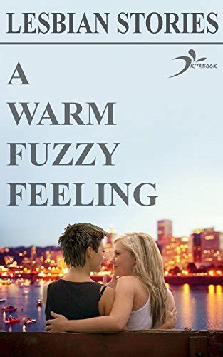 lesbian stories a warm fuzzy feeling lesbian romance by kita book goodreads